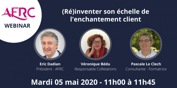 Webinaire AFRC x Corelations “(RÉ)INVENTER SON ÉCHELLE DE L’ENCHANTEMENT CLIENT”