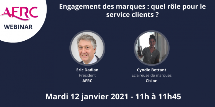 Webinaire AFRC - Cision - Engagement des marques : quel rôle pour le service clients ?